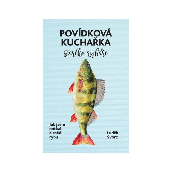 Kniha Povídková kuchařka starého rybáře