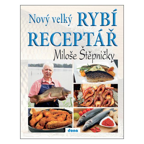 Kniha Nový velký rybí receptář Miloše Štěpničky